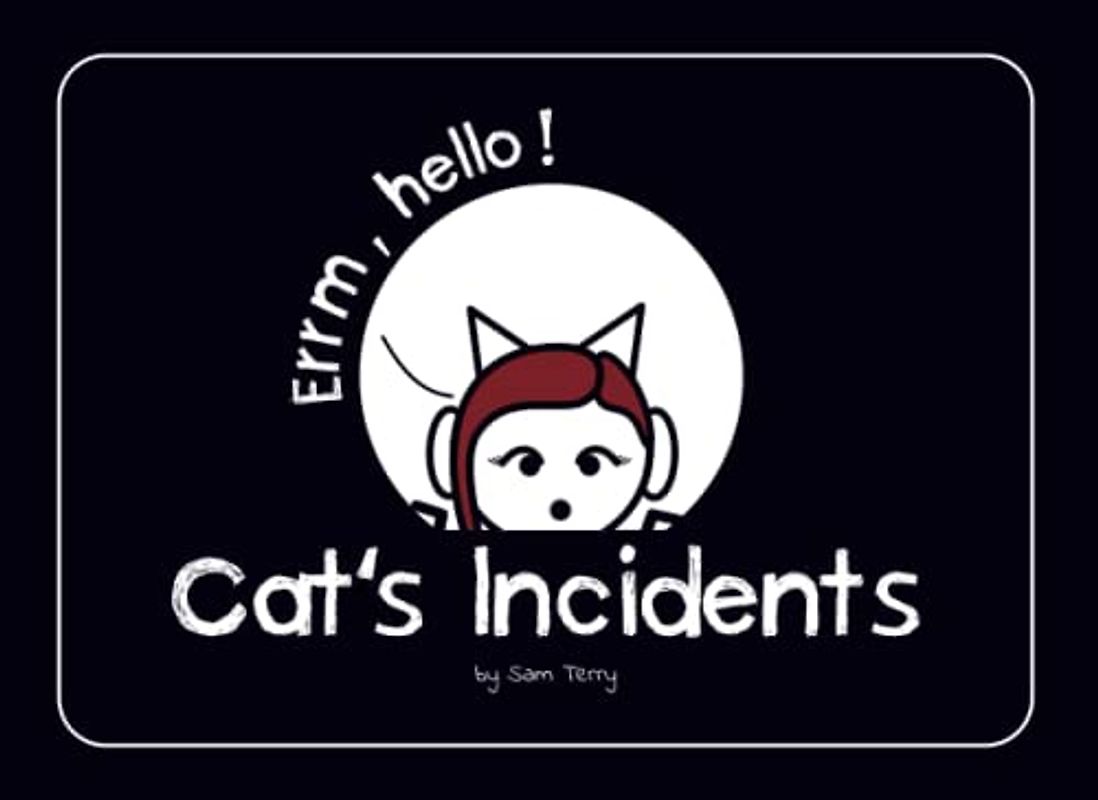 Cat's Incidents: Errm, hello!
