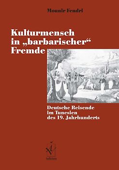 Kulturmensch in "barbarischer" Fremde