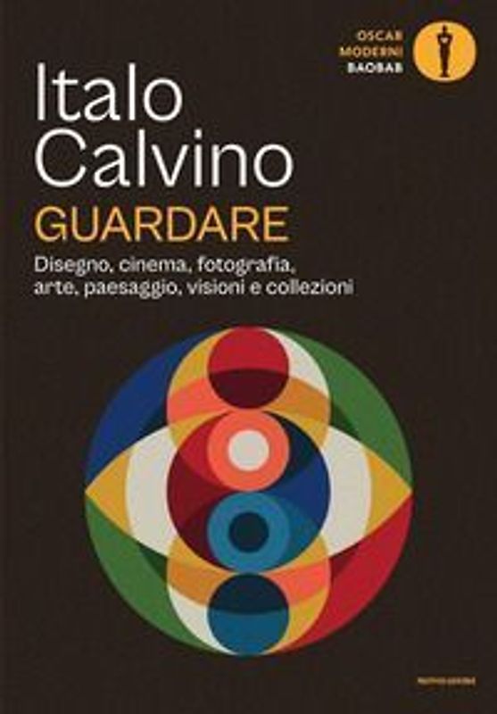 Guardare. Disegno, cinema, fotografia, arte, paesaggio, visioni e collezioni