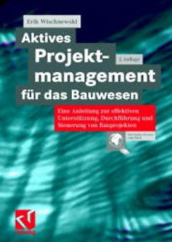 Aktives Projektmanagement für das Bauwesen