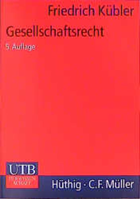 Gesellschaftsrecht. Die privatrechtlichen Ordnungsstrukturen und Regelungsprobleme von Verbänden und Unternehmen. Ein Lehrbuch für Juristen und Wirtschaftswissenschaftler