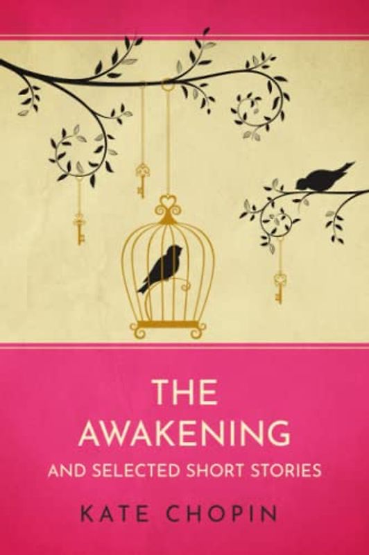 The Awakening, and Selected Short Stories
