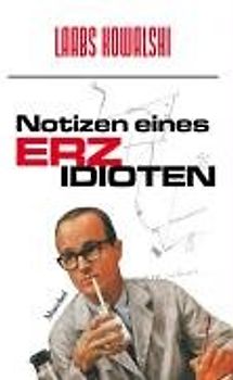 Notizen eines Erzidioten. Die seltsamen Tagebuchaufzeichnungen des John-Henry Picasso Matisse