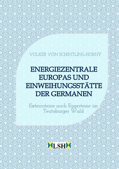 Energiezentrale Europas und Einweihungsstätte der Germanen