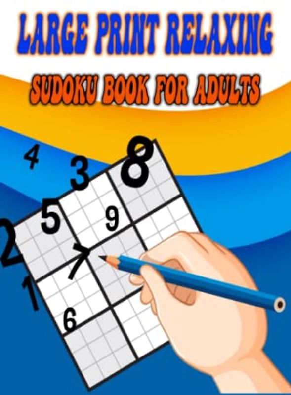 Large Print Relaxing Sudoku Book For Adults: Adults and Seniors to Relieve Stress and Strengthen Memory