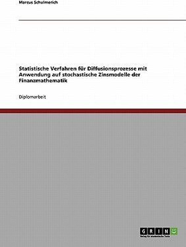 Statistische Verfahren für Diffusionsprozesse mit Anwendung auf stochastische Zinsmodelle der Finanzmathematik