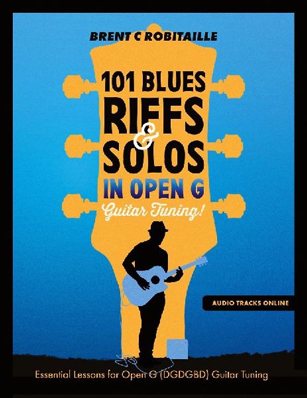 101 Blues Riffs and Solos in Open G Guitar Tuning DGDGBD