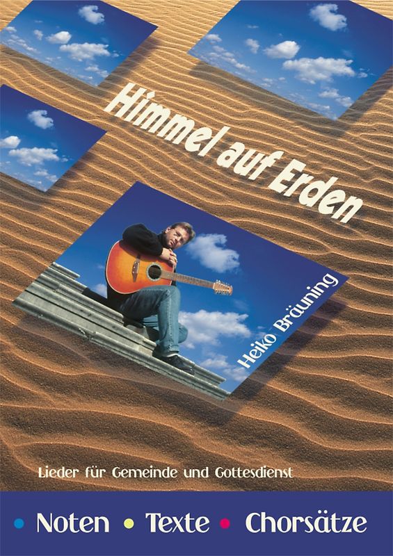 Himmel auf Erden. Noten. Texte. Chorsätze. Lieder für Gemeinde und Gottesdienst