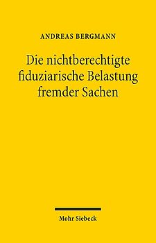 Die nichtberechtigte fiduziarische Belastung fremder Sachen