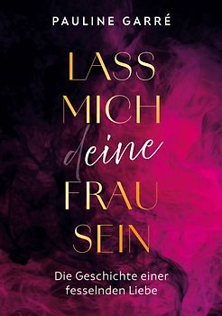 Lass mich deine Frau sein