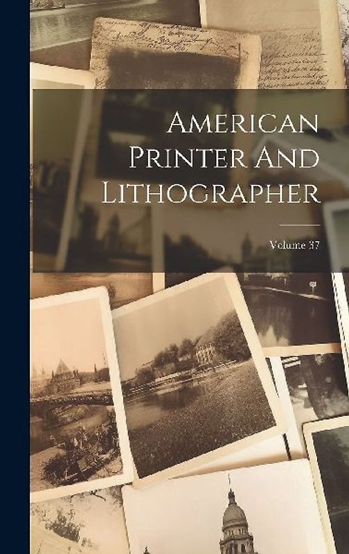 American Printer And Lithographer; Volume 37