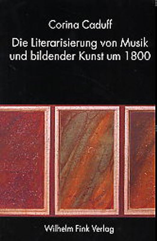 Die Literarisierung von Musik und bildender Kunst um 1800