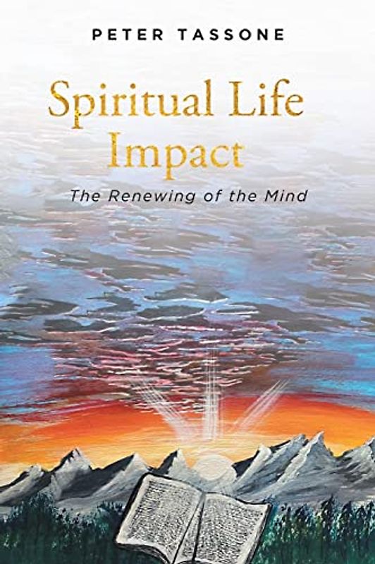 Spiritual Life Impact: The Renewing of the Mind