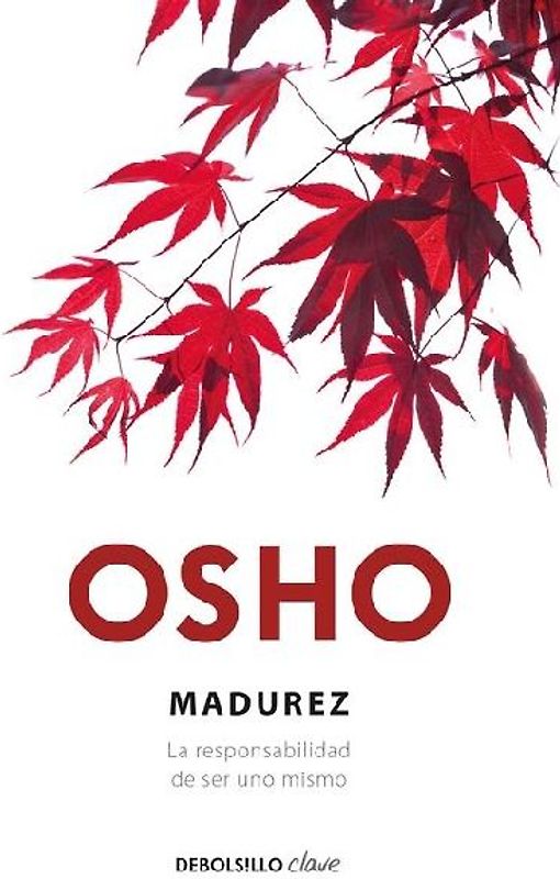 Madurez. La Responsabilidad de Ser Uno Mismo / Maturity: The Responsibility of Being Oneself