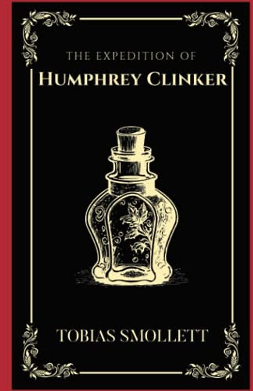 The Expedition of Humphry Clinker: 18th Century Historical Fiction (Annotated)
