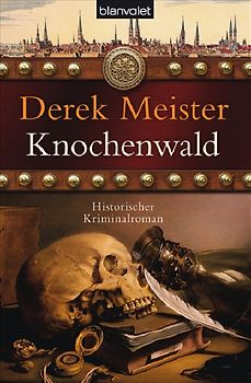 Knochenwald. Historischer Kriminalroman