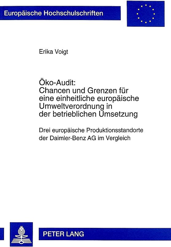 Öko-Audit: Chancen und Grenzen für eine einheitliche europäische Umweltverordnung in der betrieblichen Umsetzung