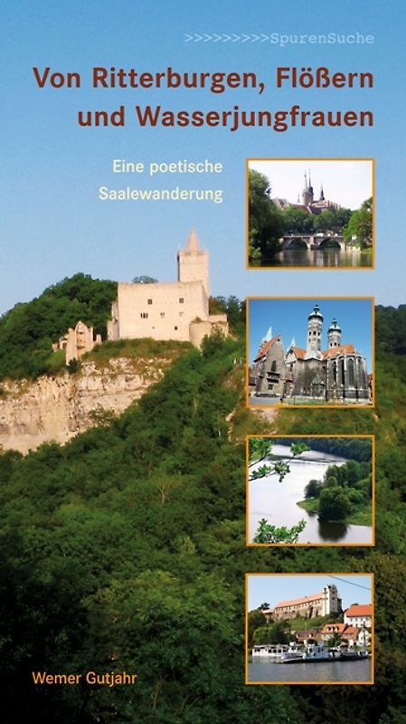 Von Ritterburgen, Flößern und Wasserjungfrauen