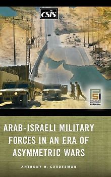 Arab-Israeli Military Forces in an Era of Asymmetric Wars