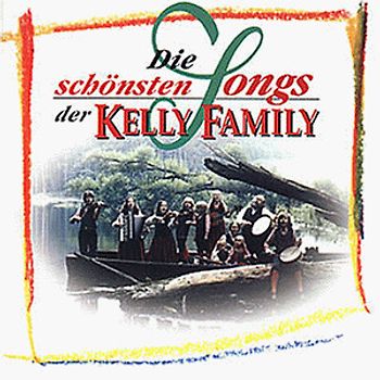 Kelly Family - Die Schönsten Songs der Kelly Family