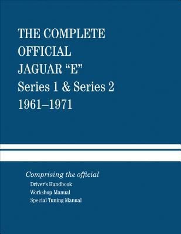 The Complete Official Jaguar E-Type Series 1 & Series 2