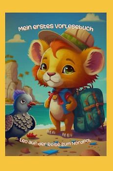 Mein erstes Vorlesebuch: Leos Reise zum Nordpol