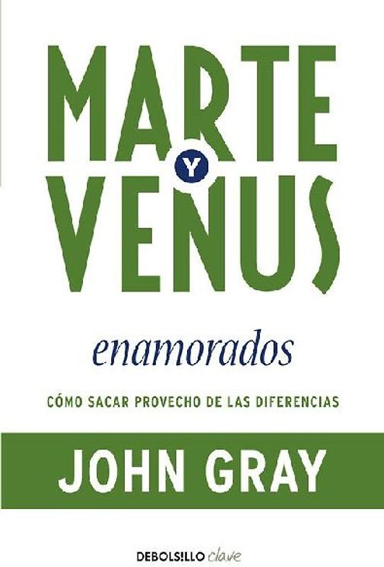 Marte y Venus enamorados : cómo sacar provecho de las diferencias