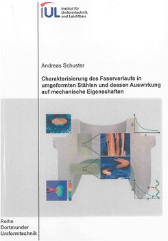 Charakterisierung des Faserverlaufs in umgeformten Stählen und dessen Auswirkung auf mechanische Eigenschaften