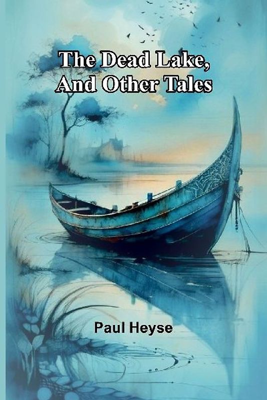 The Dead Lake, And Other Tales