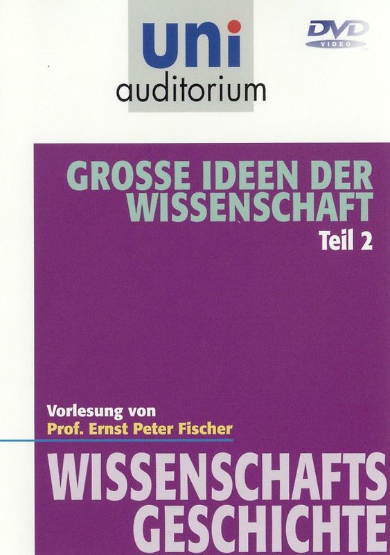 Große Ideen der Wissenschaft, Teil 2 (Fachbereich Wissenschaftsgeschichte) uni auditorium DVD
