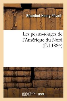 Les Peaux-Rouges de l'Amérique Du Nord