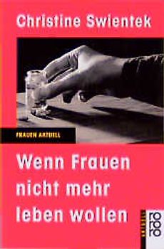 Wenn Frauen nicht mehr leben wollen. (Frauen aktuell)