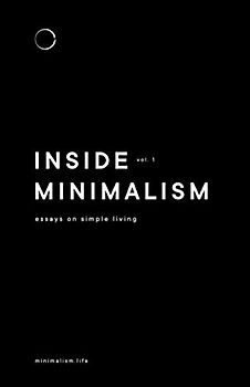 Inside Minimalism: Essays on Simple Living