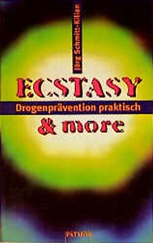 Ecstasy & more. Drogenprävention praktisch
