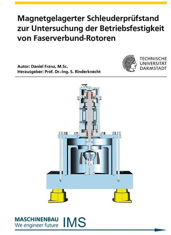 Magnetgelagerter Schleuderprüfstand zur Untersuchung der Betriebsfestigkeit von Faserverbund-Rotoren