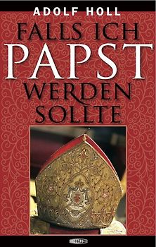 Falls ich Papst werden sollte
