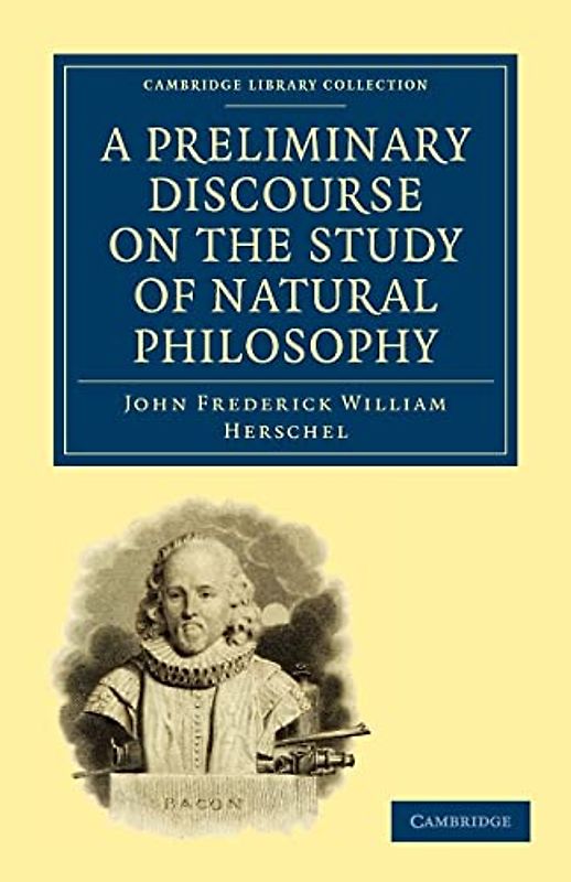 A Preliminary Discourse on the Study of Natural Philosophy (Cambridge Library Collection - Physical Sciences)
