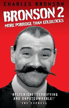 Bronson 2 - More Porridge Than Goldilocks