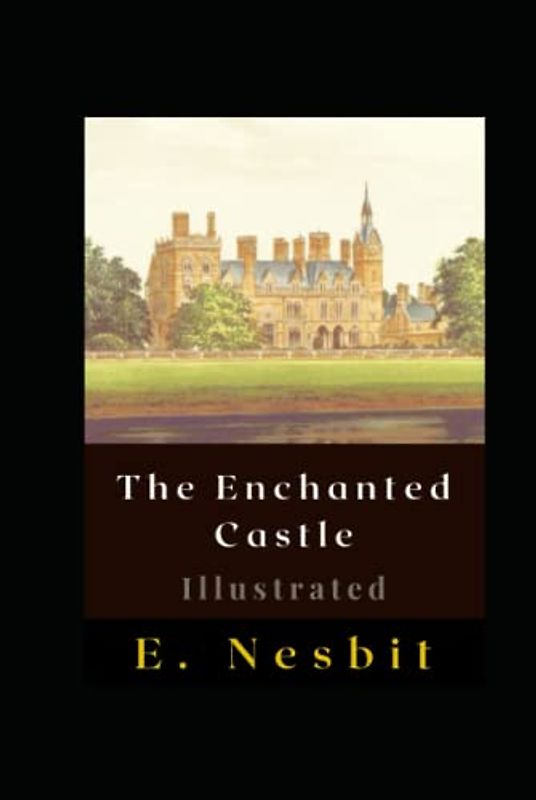 The Enchanted Castle Illustrated