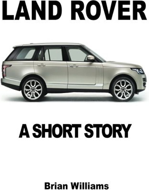 Land Rover: A Short Story