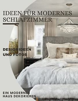 Ideen Für Modernes Schlafzimmer: Ein inspirierender Leitfaden für Schlafzimmerdesign, Einrichtung, Fotos und Ideen.