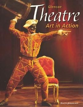 Theatre: Art in Action, Student Edition