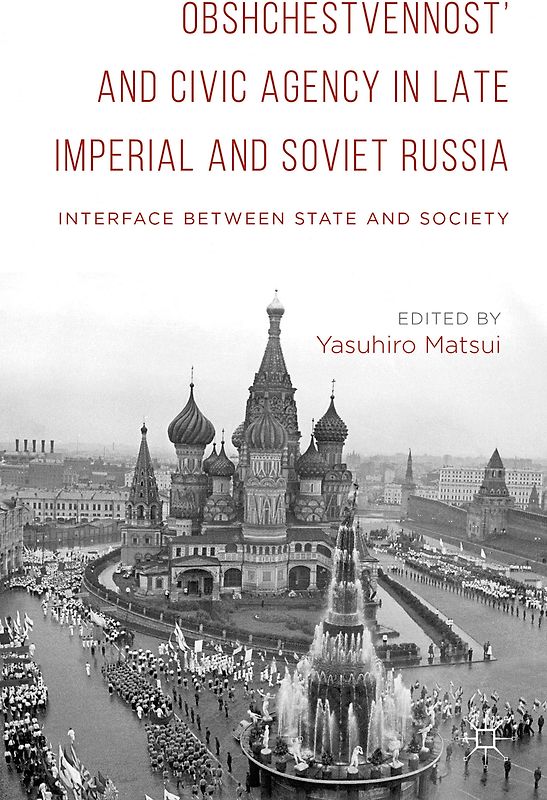 Obshchestvennost’ and Civic Agency in Late Imperial and Soviet Russia