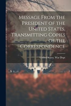 Message From the President of the United States, Transmitting Copies of the Correspondence
