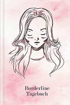 Borderline Tagebuch: Tagebuch für Mental Health für alle Borderline PatientInnen zum Ausfüllen | Motiv: Portrait
