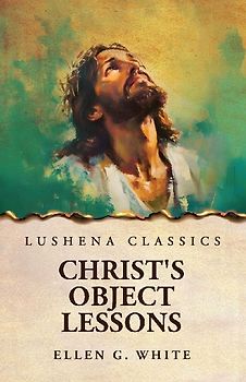 Christ's Object Lessons