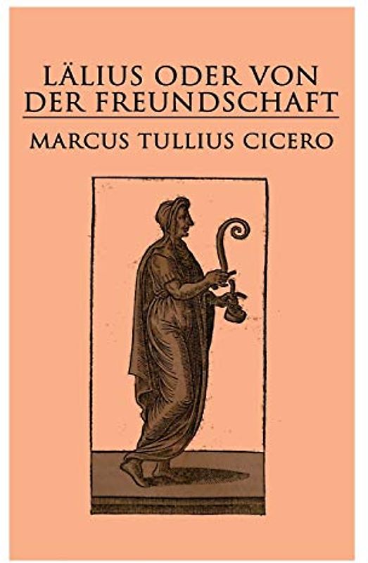 Lälius oder von der Freundschaft: Laelius de amicitia