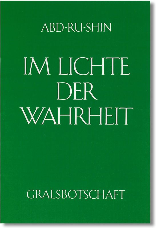 Im Lichte der Wahrheit - Gralsbotschaft / Im Lichte der Wahrheit