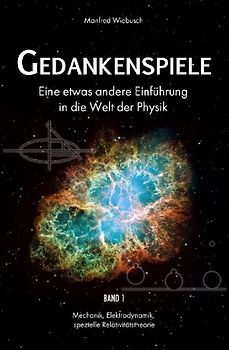 Gedankenspiele - Eine etwas andere Einführung in die Welt der Physik