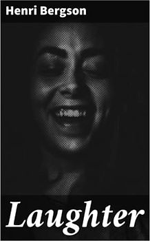 Laughter: An Essay on the Meaning of the Comic